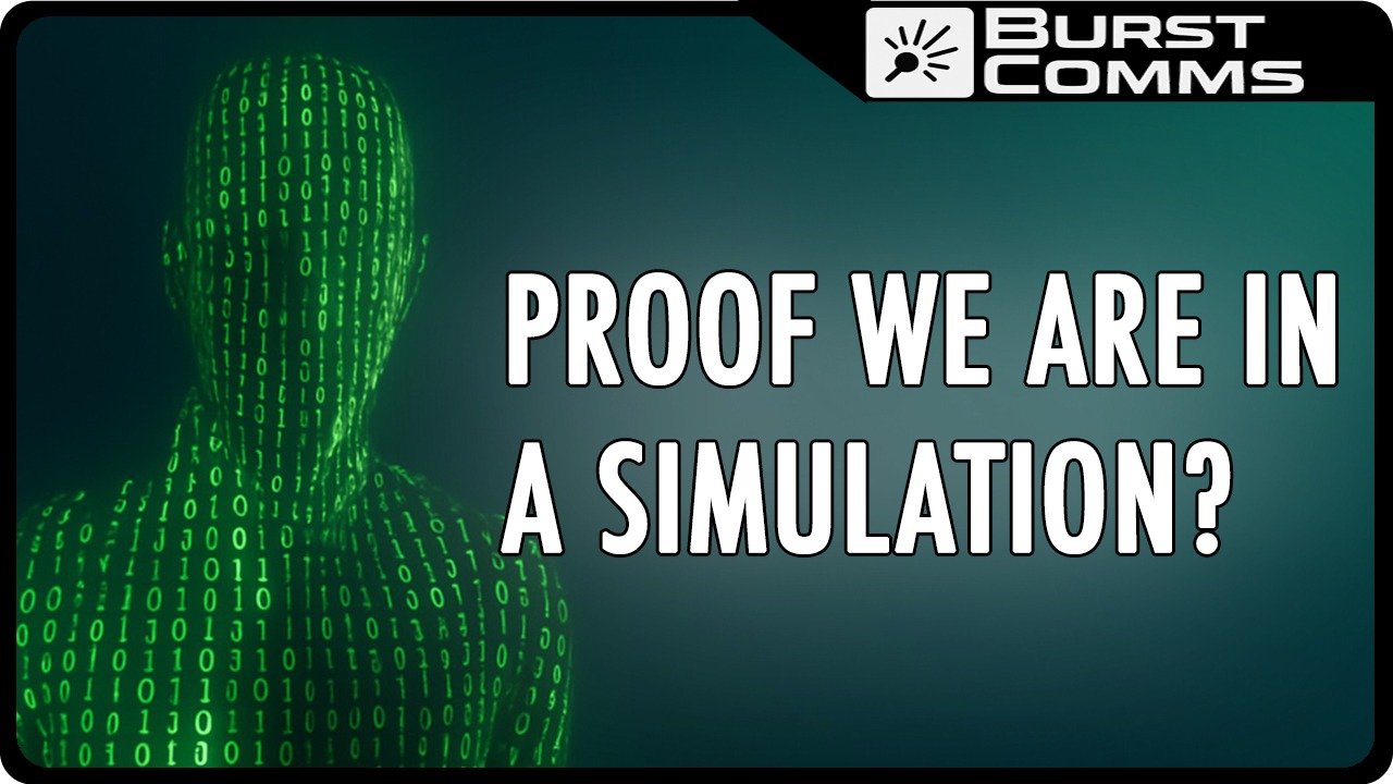 BurstComms videos – Proof We’re in a Simulation thumbnail showing a reality glitch effect.